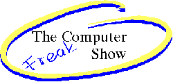 Computer Freak Show- Internet Site of the Week June 26th, 1999