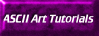 ASCII ART TUTORIALS